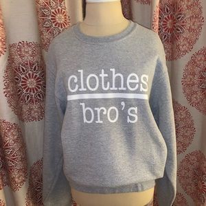 Clothes Over Bro’s Sweatshirt